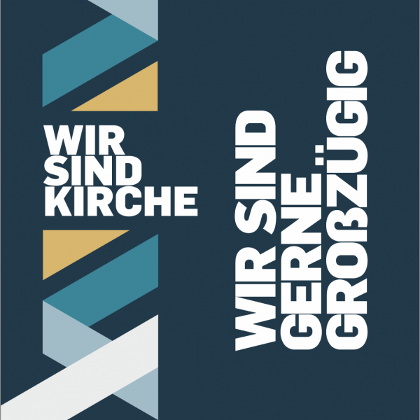 WIR SIND KIRCHE | WIR SIND GERNE GROßZÜGIG