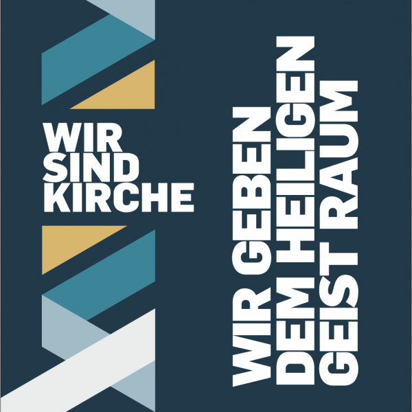 WIR SIND KIRCHE | WIR GEBEN DEM HEILIGEN GEIST RAUM