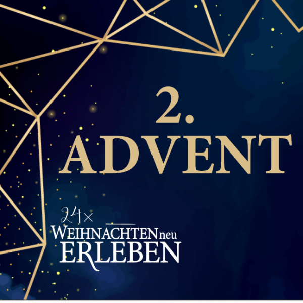 2. Advent | Weihnachten neu erleben