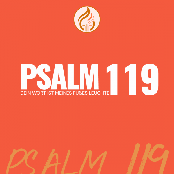 Dein Wort ist meines Fußes Leuchte | Psalm 119