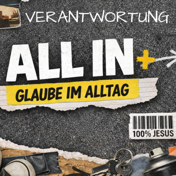 ALL IN - Glaube im Alltag | Verantwortung